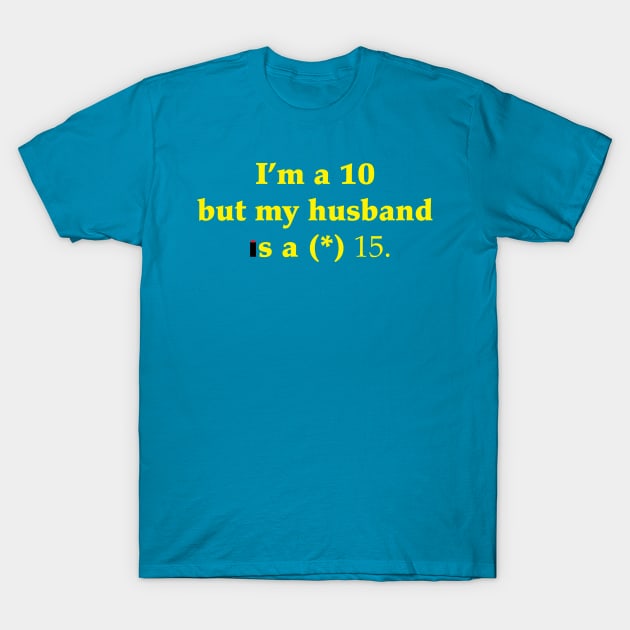 I'm a 10 but my husband is a (*) 15 T-Shirt by jonahgreenthal